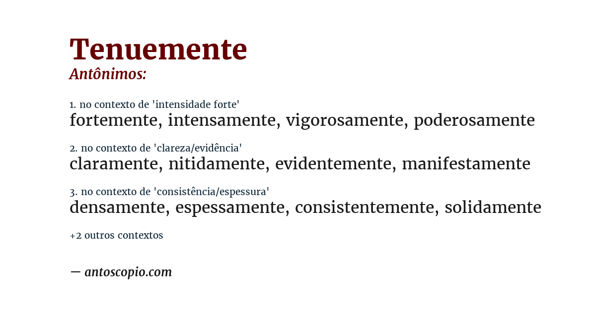 Antônimo de tenuemente