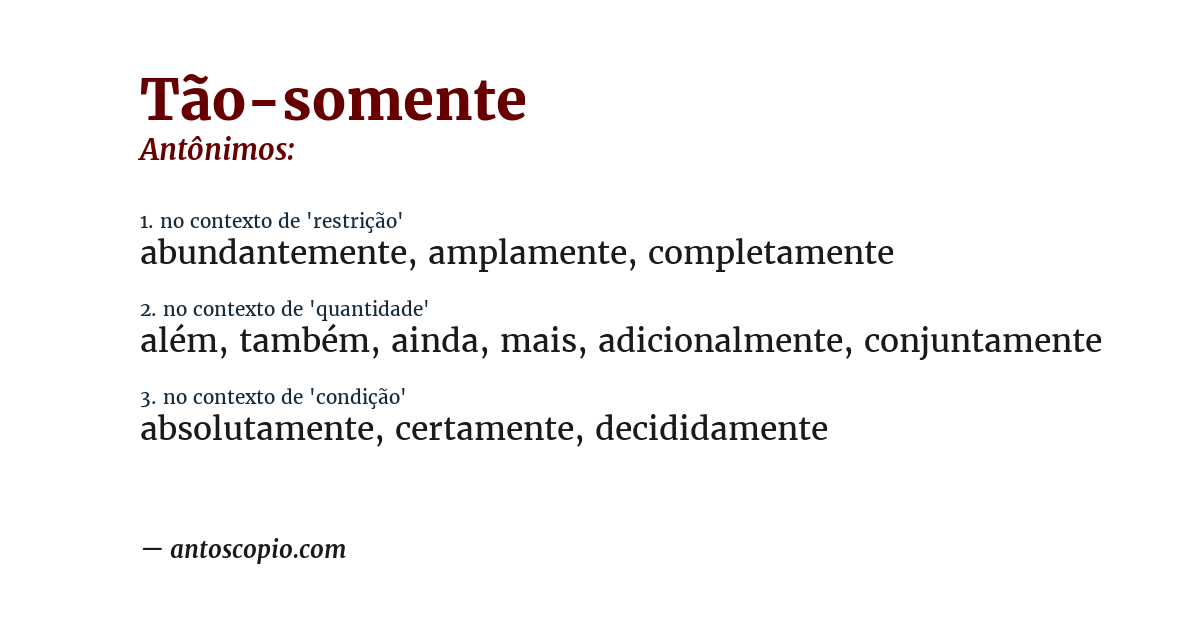 Antônimo de tão-somente