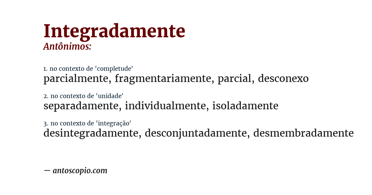 Antônimo de integradamente