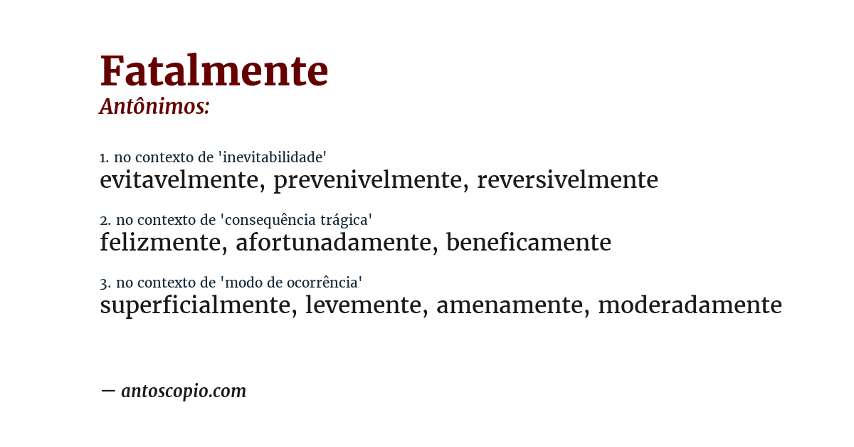 Antônimo de fatalmente