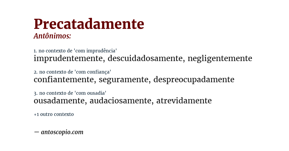 Antônimo de precatadamente