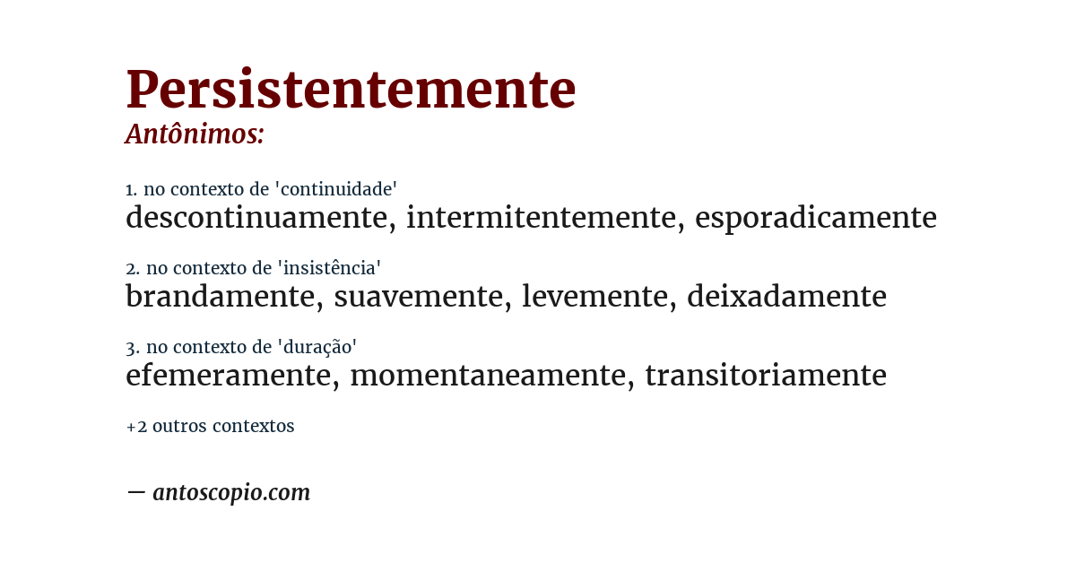 Antônimo de persistentemente
