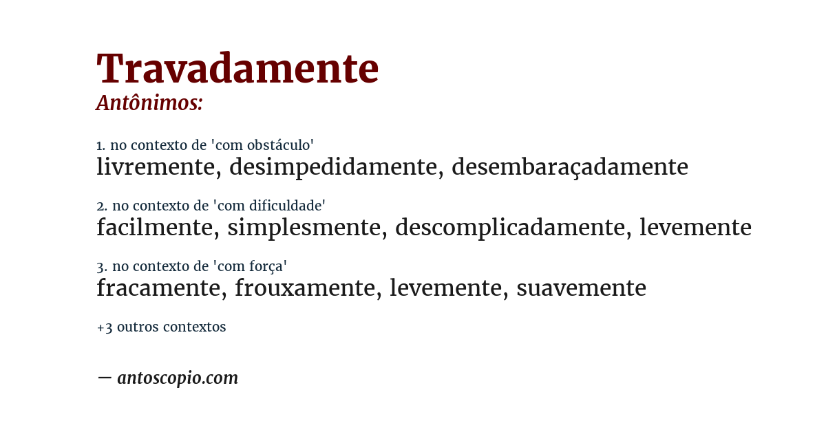 Antônimo de travadamente