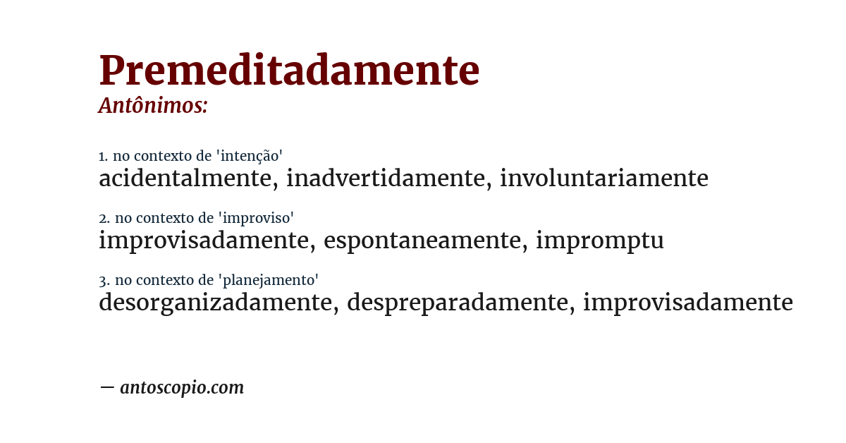 Antônimo de premeditadamente