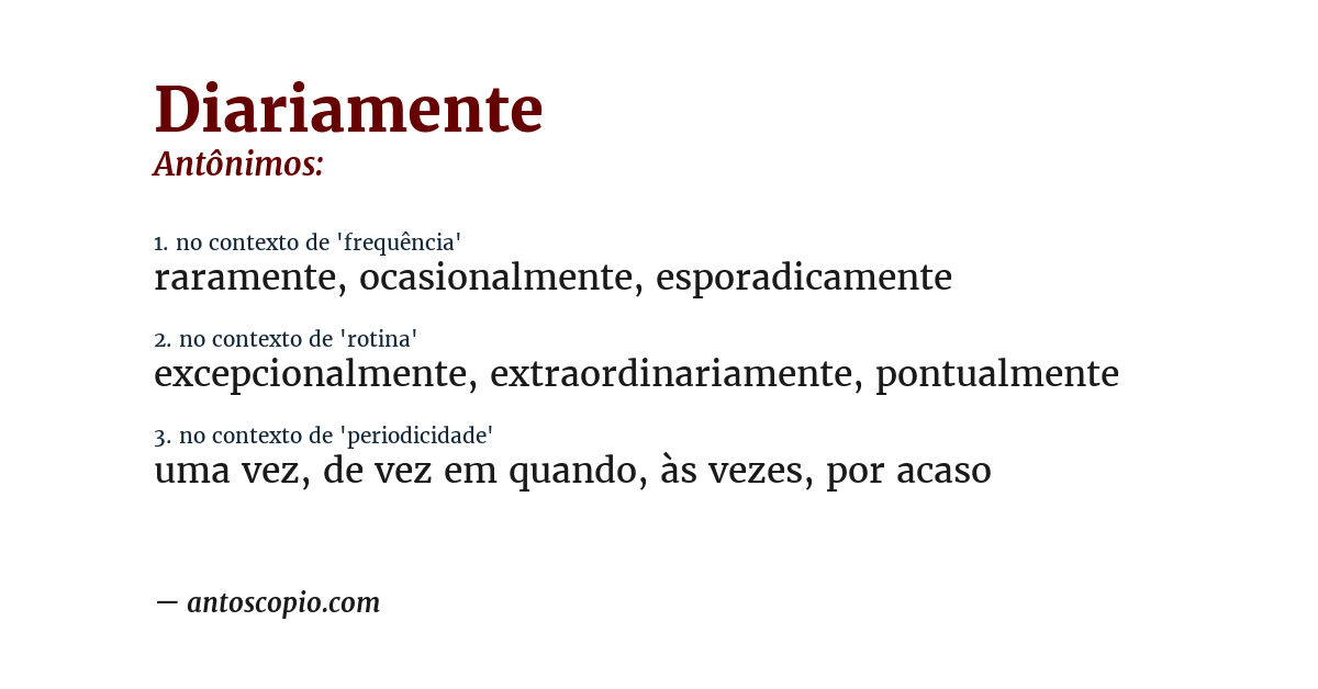 Antônimo de diariamente