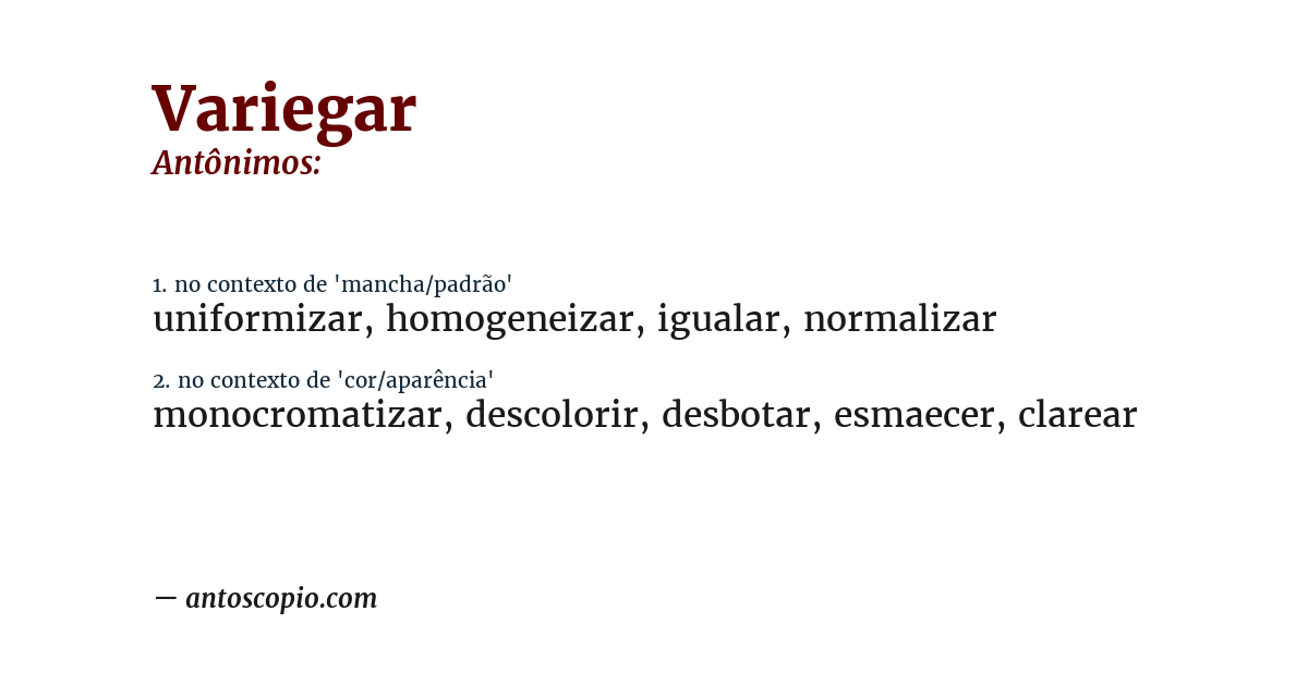 Antônimo de variegar