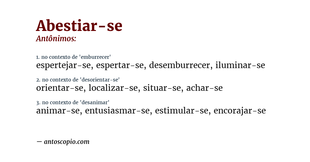 Antônimo de abestiar-se