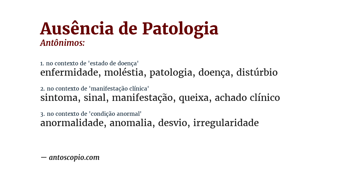 Antônimo de ausência de patologia