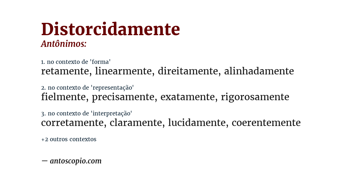 Antônimo de distorcidamente