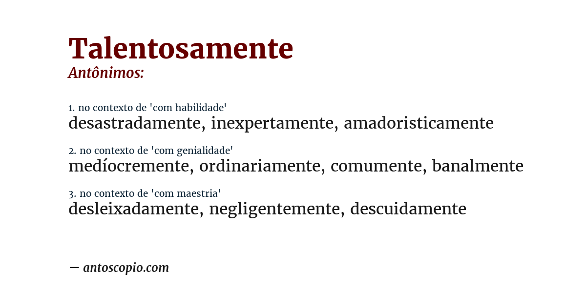 Antônimo de talentosamente