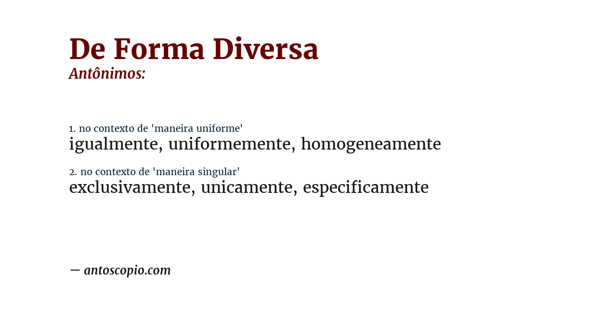 Antônimo de de forma diversa