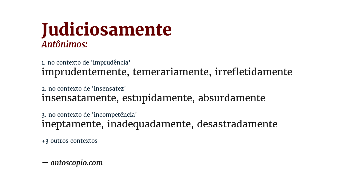 Antônimo de judiciosamente
