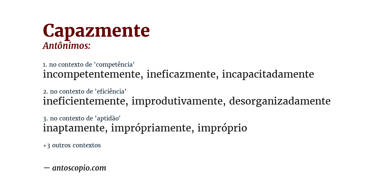 Antônimo de capazmente
