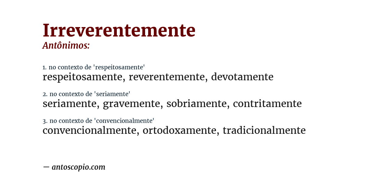 Antônimo de irreverentemente