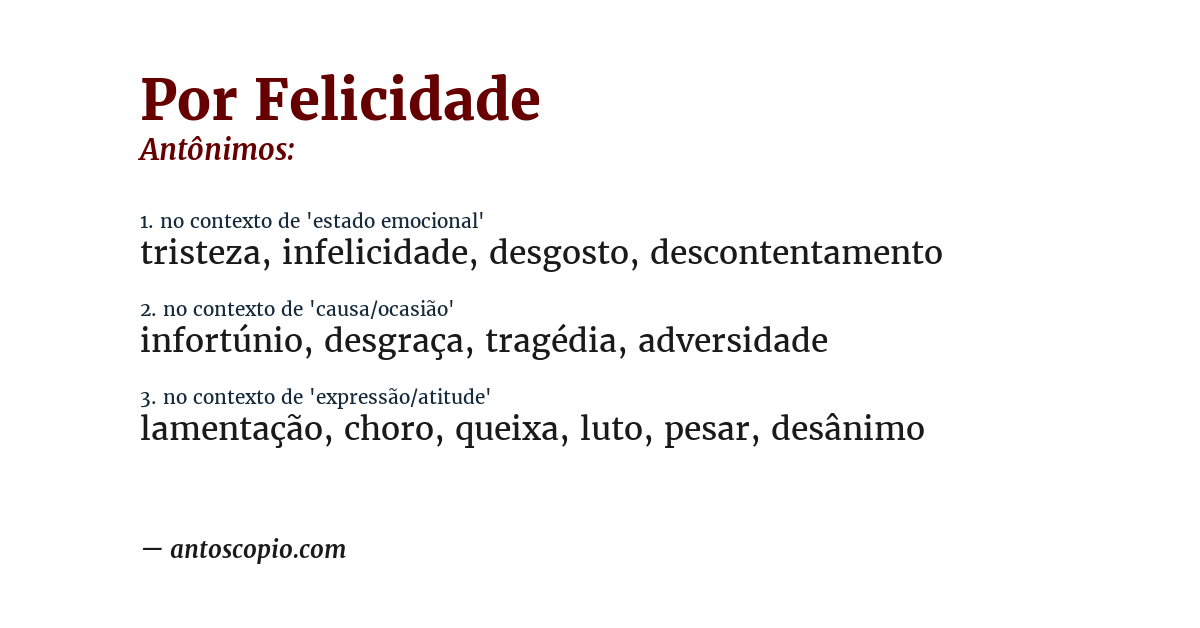 Antônimo de por felicidade