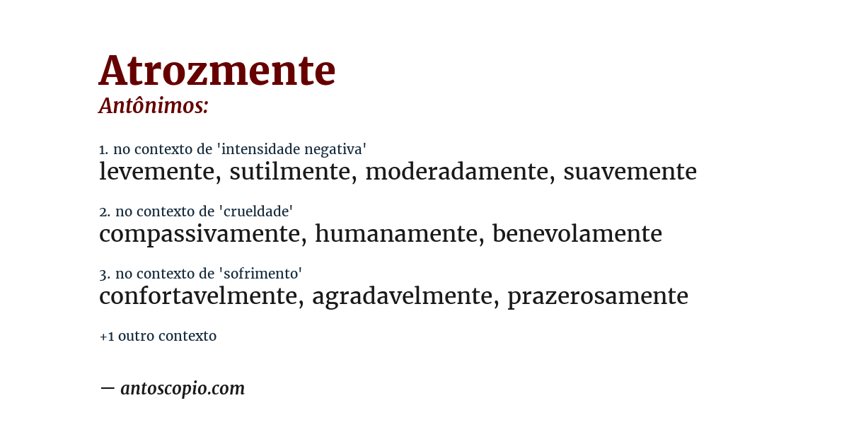 Antônimo de atrozmente