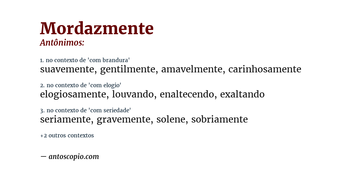 Antônimo de mordazmente