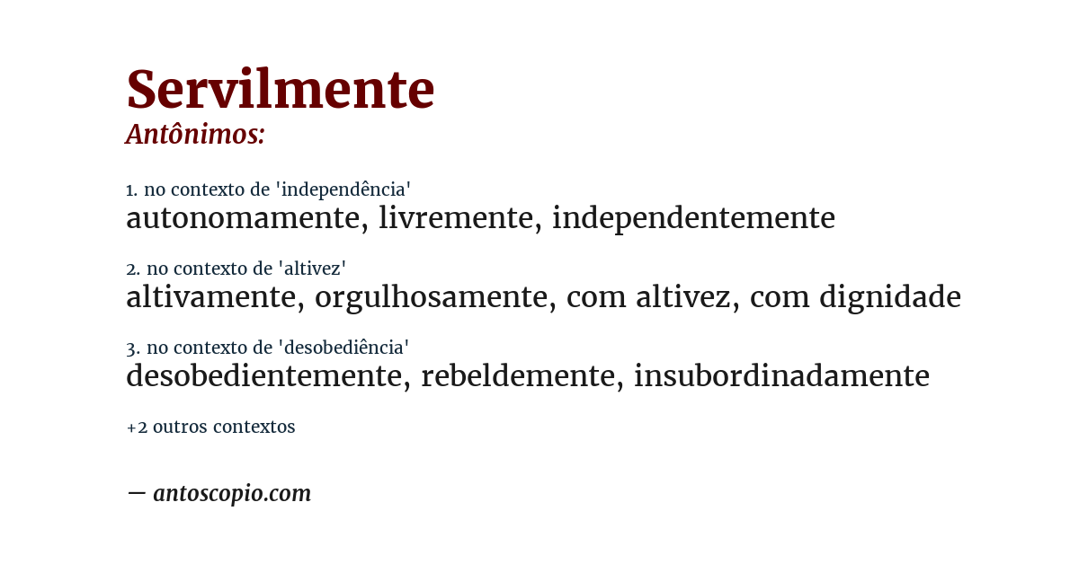 Antônimo de servilmente