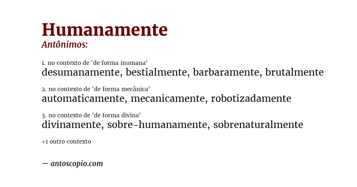 Antônimo de humanamente