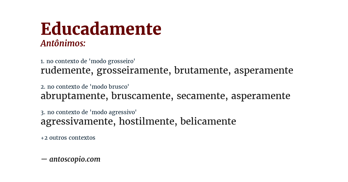 Antônimo de educadamente