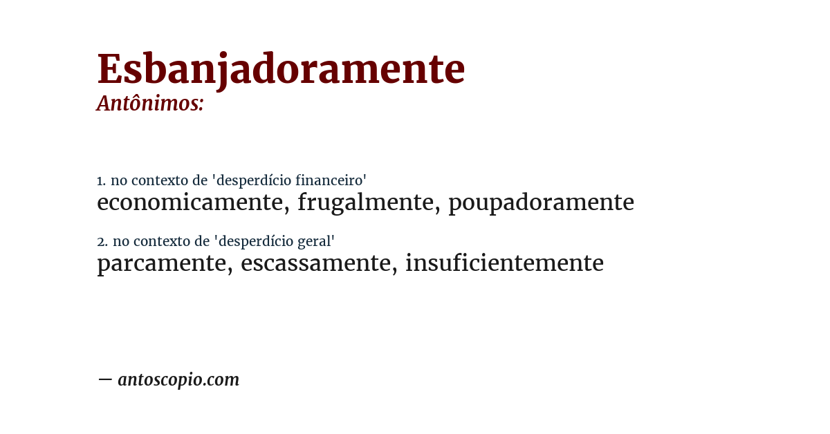 Antônimo de esbanjadoramente