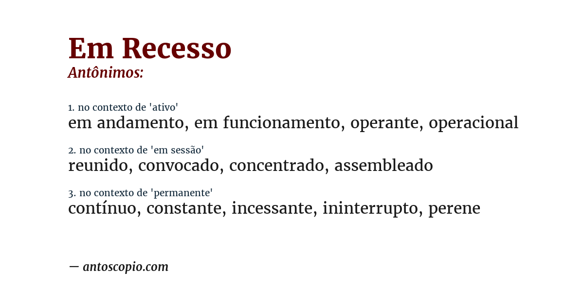 Antônimo de em recesso