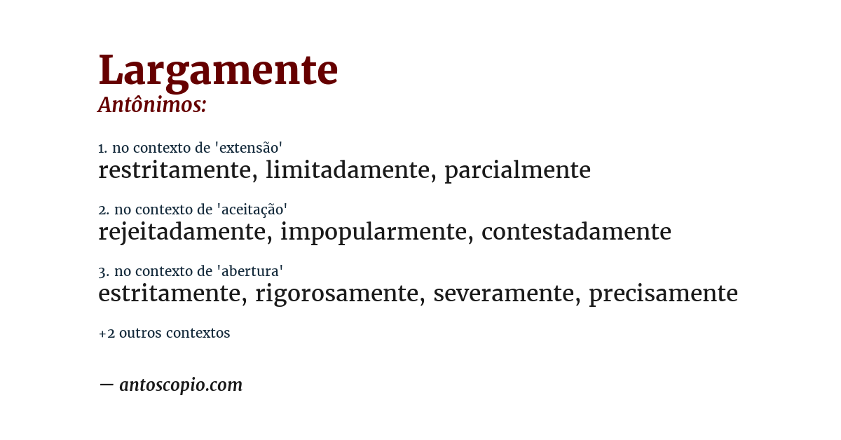 Antônimo de largamente