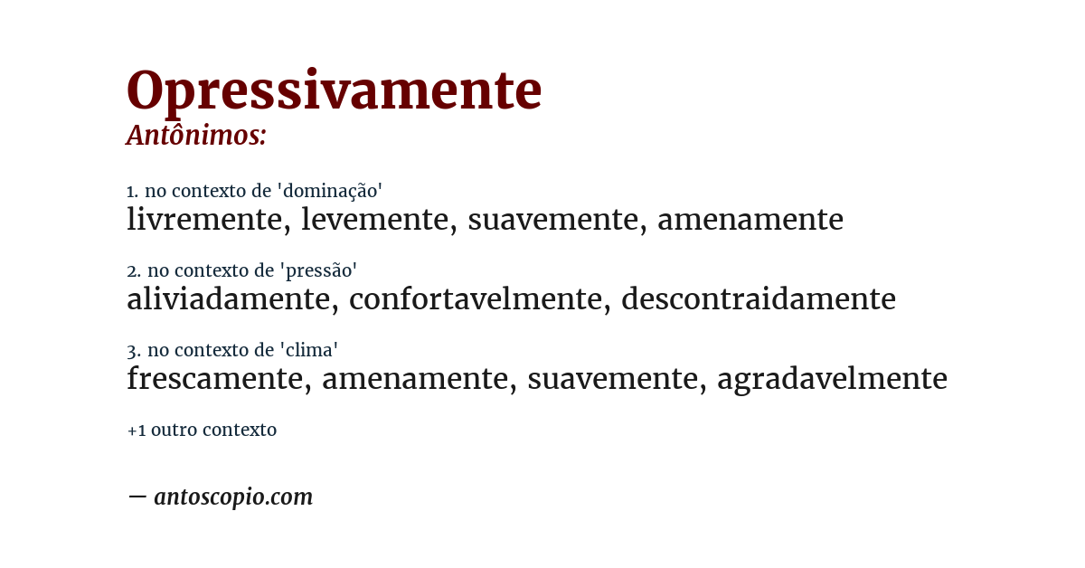 Antônimo de opressivamente