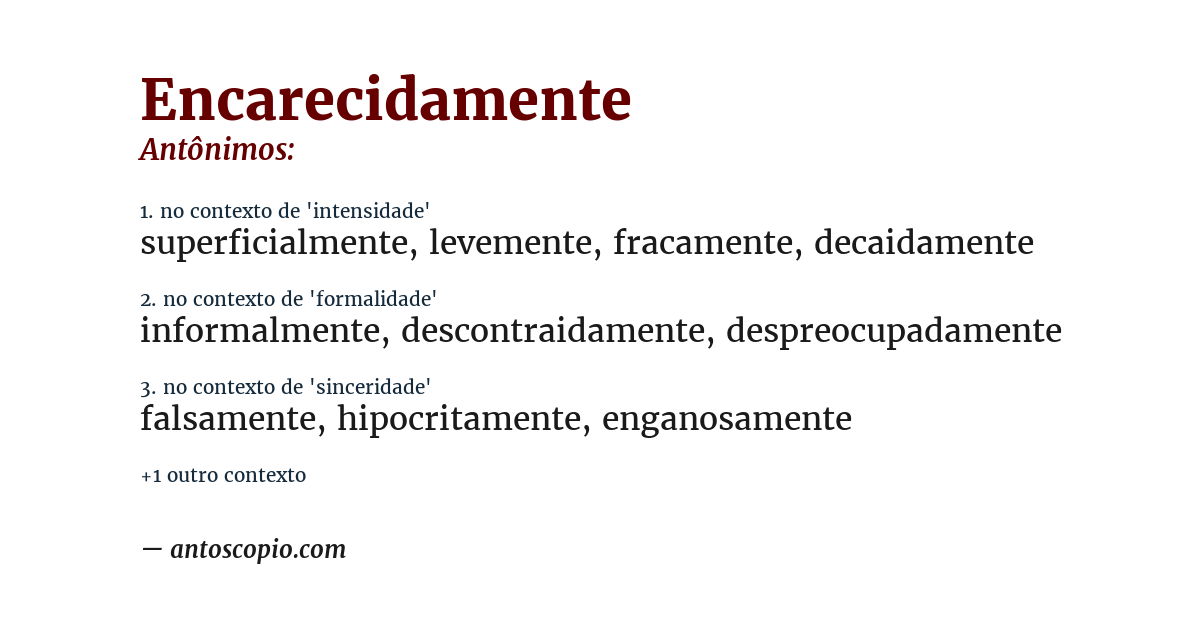 Antônimo de encarecidamente