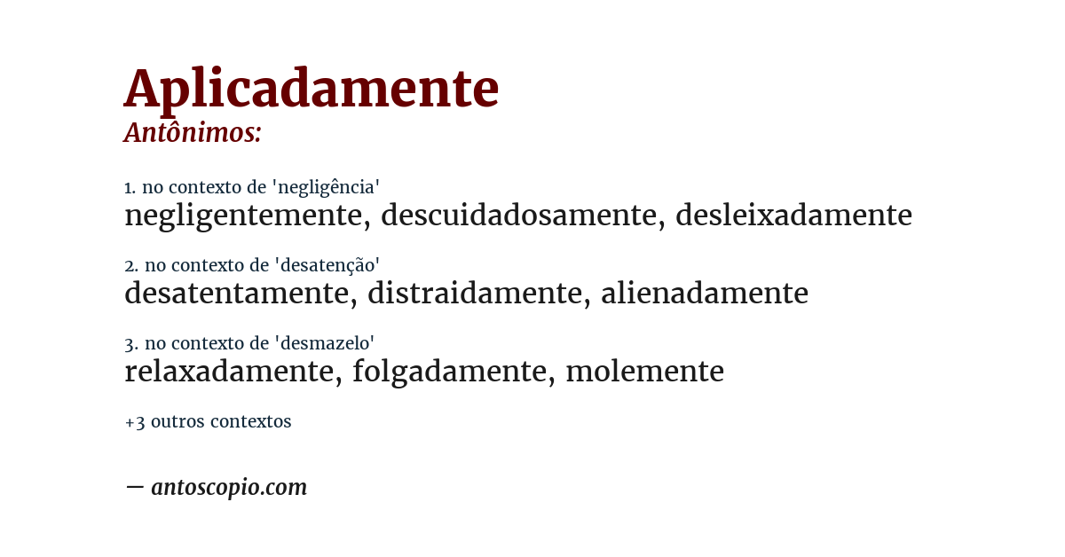 Antônimo de aplicadamente