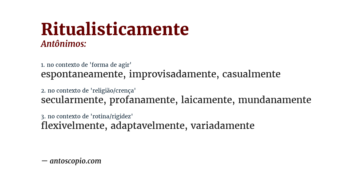 Antônimo de ritualisticamente