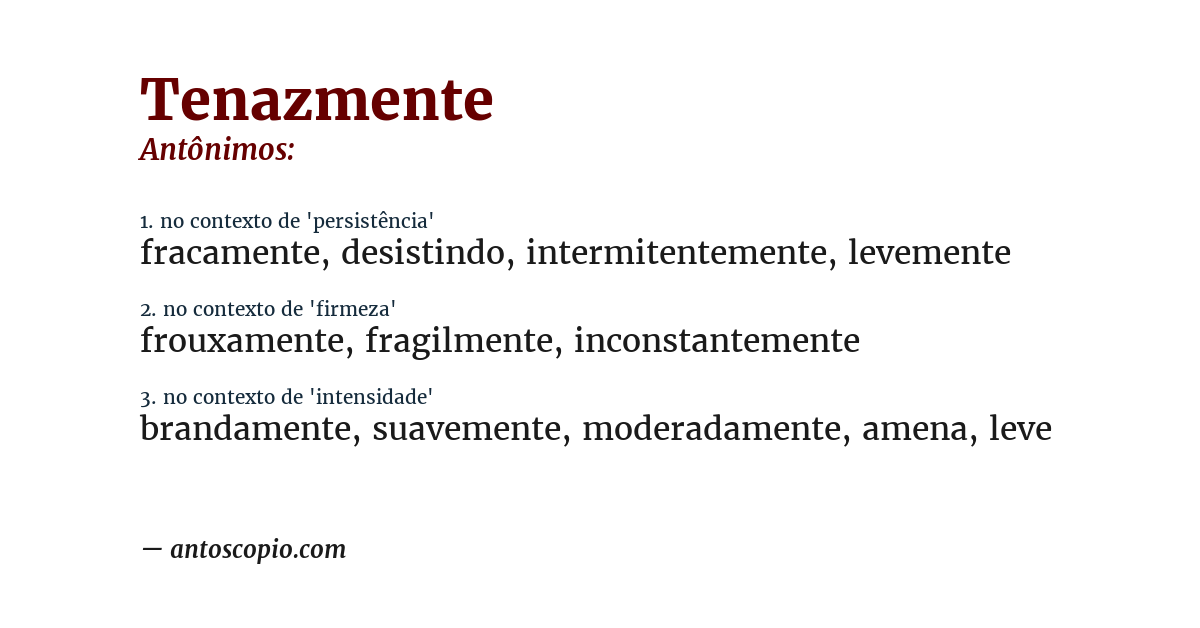 Antônimo de tenazmente