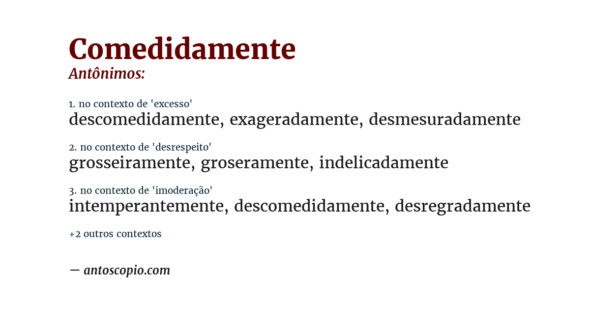 Antônimo de comedidamente