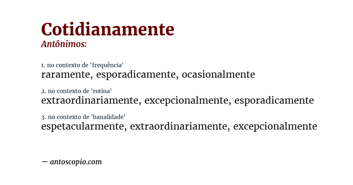 Antônimo de cotidianamente