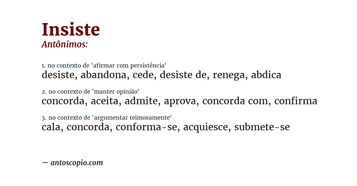 Antônimo de insiste