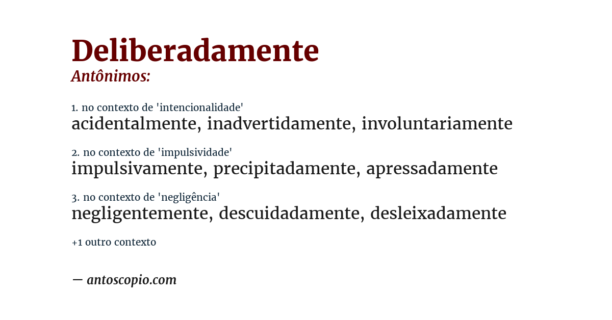 Antônimo de deliberadamente