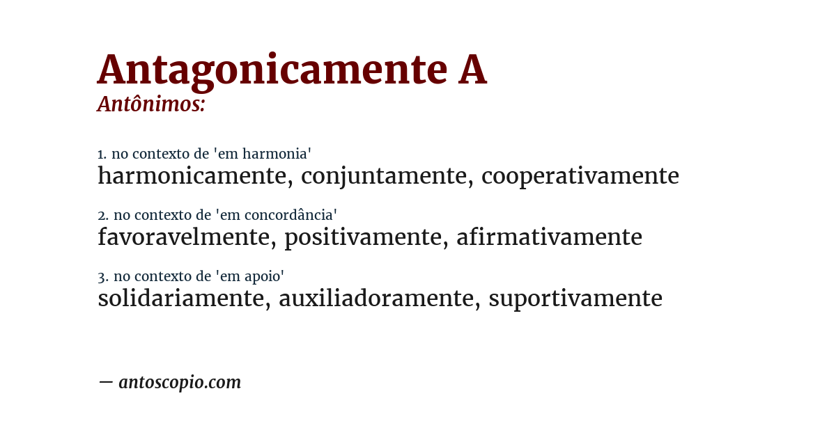 Antônimo de antagonicamente a