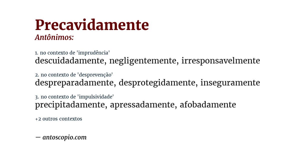 Antônimo de precavidamente