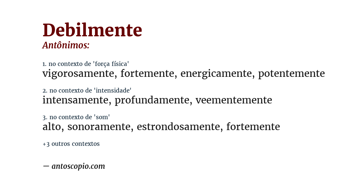 Antônimo de debilmente