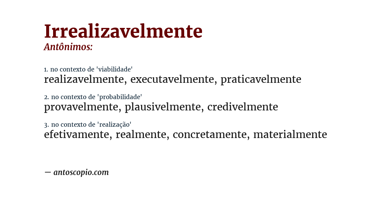 Antônimo de irrealizavelmente