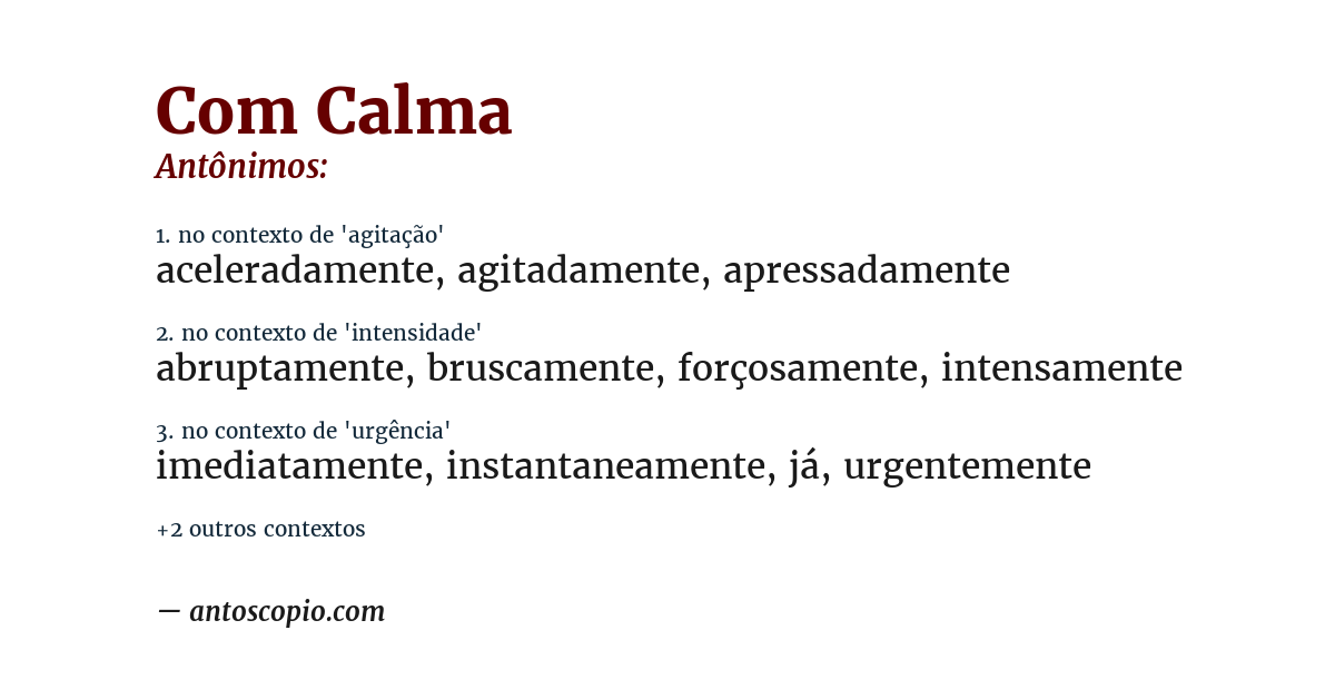 Antônimo de com calma