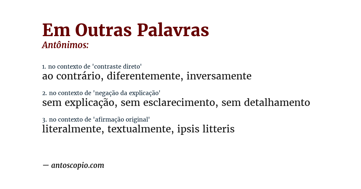 Antônimo de em outras palavras