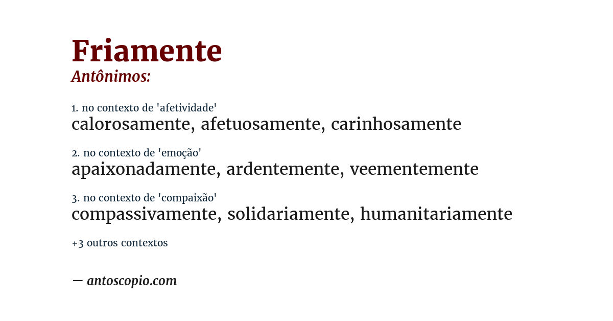 Antônimo de friamente