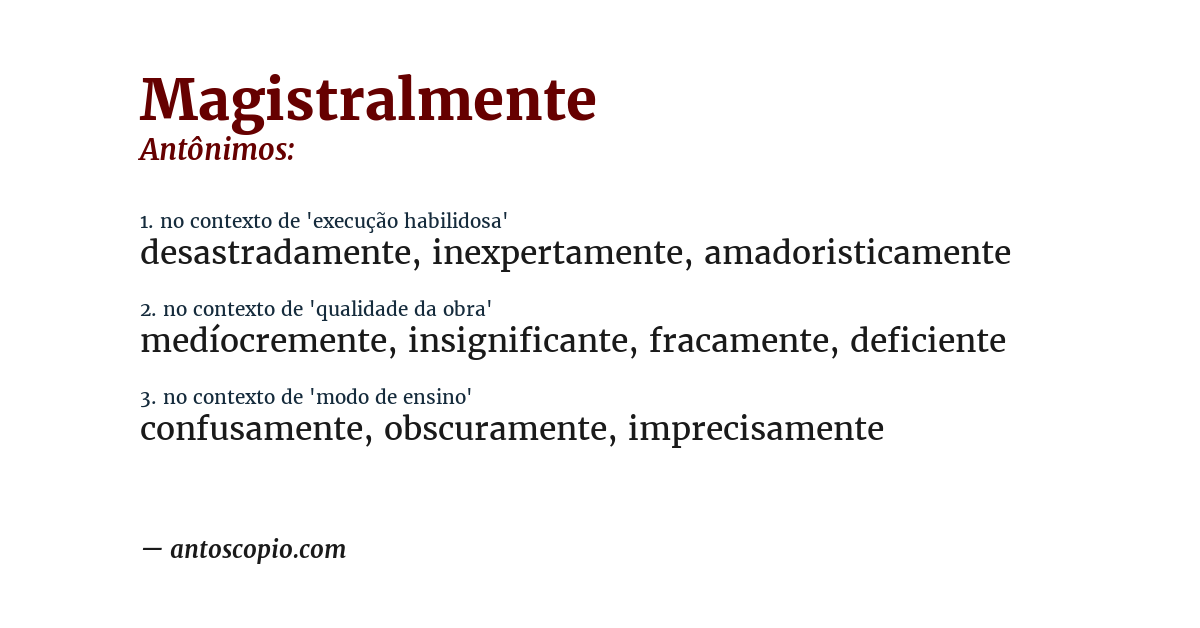 Antônimo de magistralmente