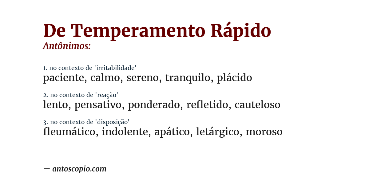 Antônimo de de temperamento rápido