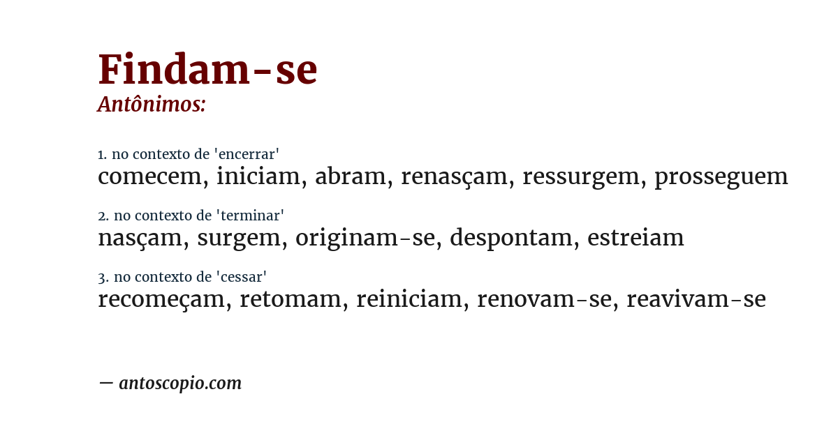 Antônimo de findam-se