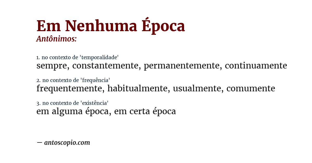 Antônimo de em nenhuma época