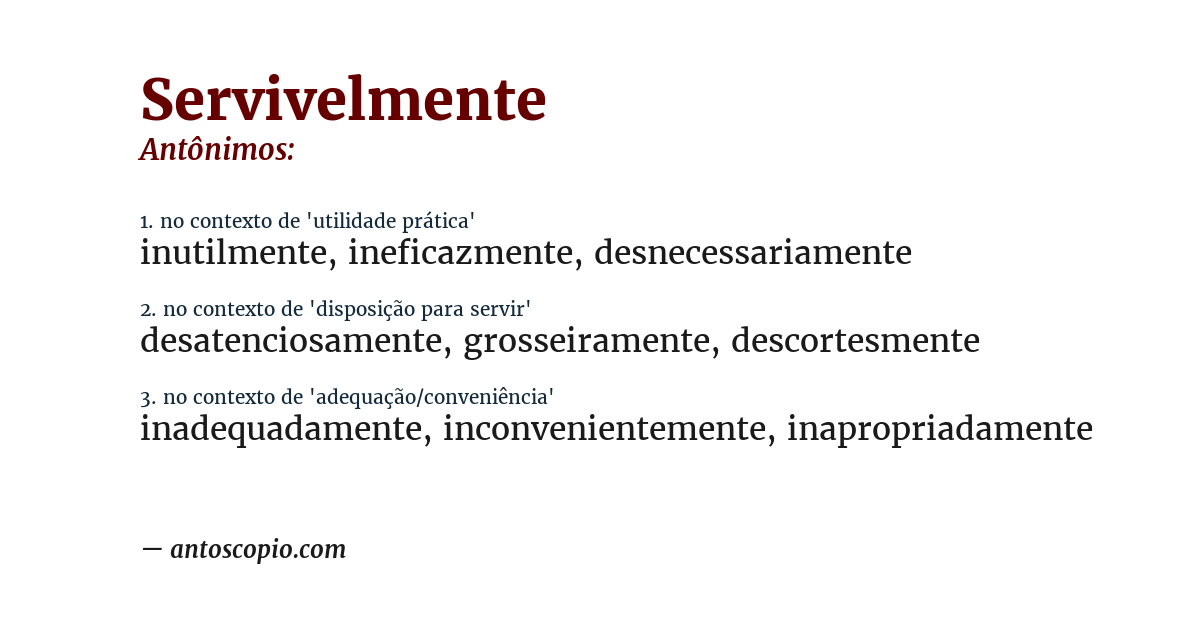 Antônimo de servivelmente