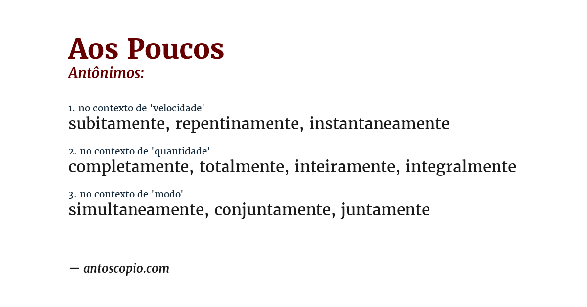 Antônimo de aos poucos