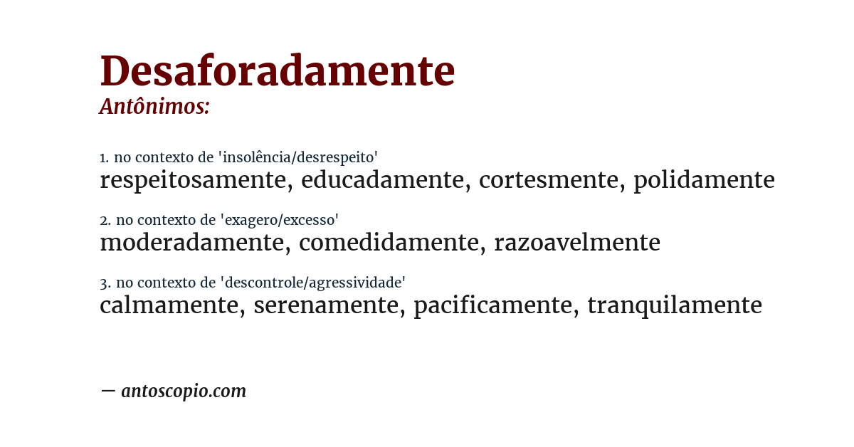 Antônimo de desaforadamente